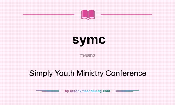 What does symc mean? It stands for Simply Youth Ministry Conference