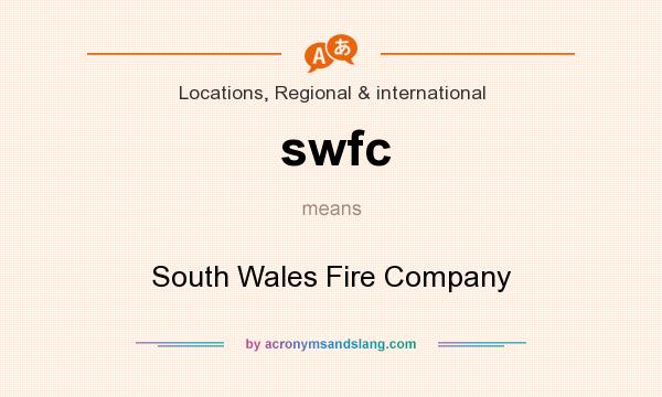 What does swfc mean? It stands for South Wales Fire Company