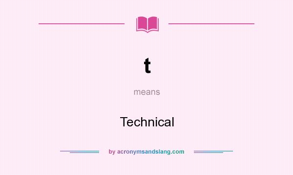 What does t mean? It stands for Technical