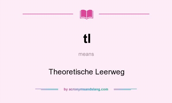 What does tl mean? It stands for Theoretische Leerweg