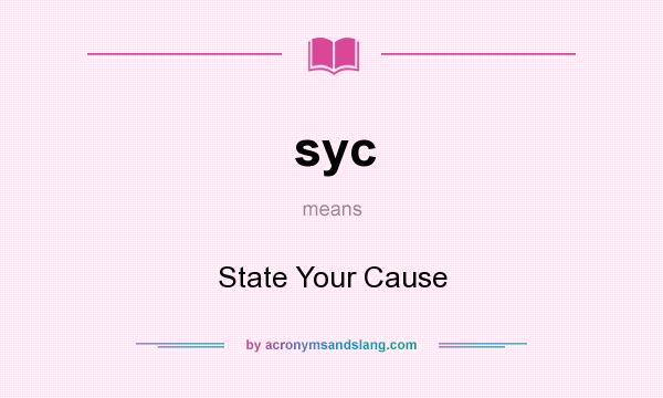 What does syc mean? It stands for State Your Cause