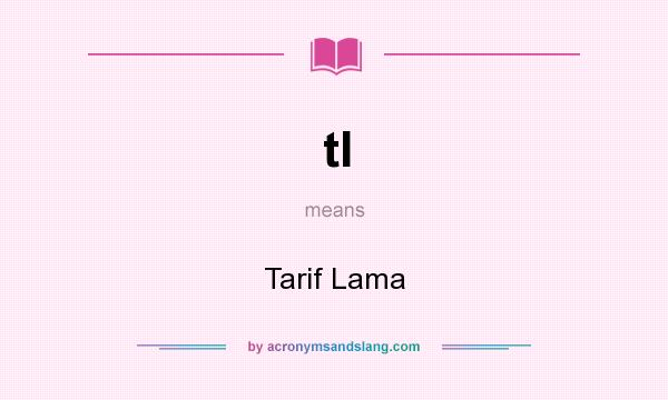 What does tl mean? It stands for Tarif Lama