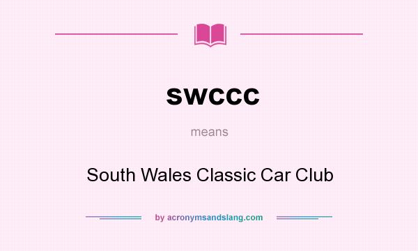 What does swccc mean? It stands for South Wales Classic Car Club