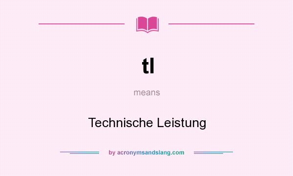 What does tl mean? It stands for Technische Leistung