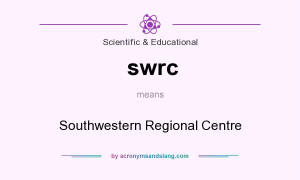 What does swrc mean? It stands for Southwestern Regional Centre