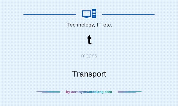 What does t mean? It stands for Transport
