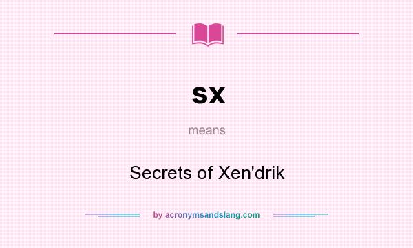 What does sx mean? It stands for Secrets of Xen`drik