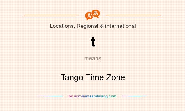 What does t mean? It stands for Tango Time Zone