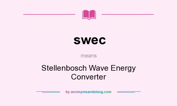 What does swec mean? It stands for Stellenbosch Wave Energy Converter
