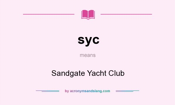 What does syc mean? It stands for Sandgate Yacht Club