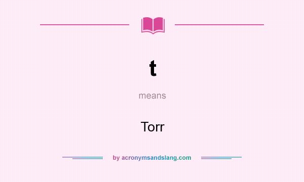 What does t mean? It stands for Torr