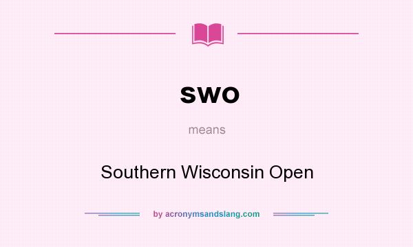 What does swo mean? It stands for Southern Wisconsin Open
