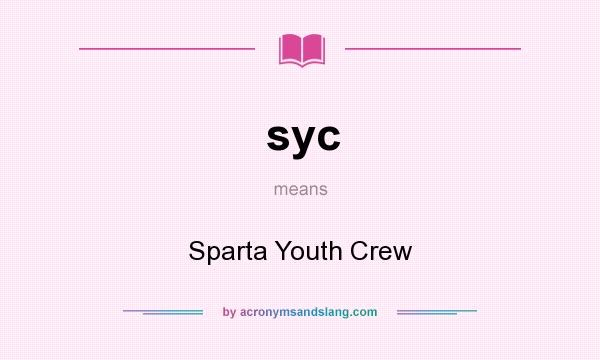 What does syc mean? It stands for Sparta Youth Crew