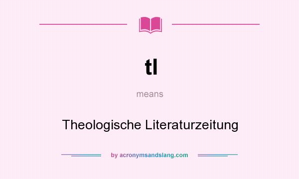 What does tl mean? It stands for Theologische Literaturzeitung