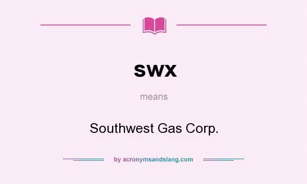 What does swx mean? It stands for Southwest Gas Corp.