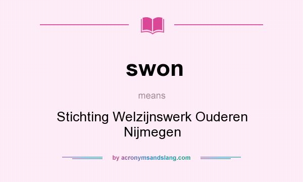 What does swon mean? It stands for Stichting Welzijnswerk Ouderen Nijmegen