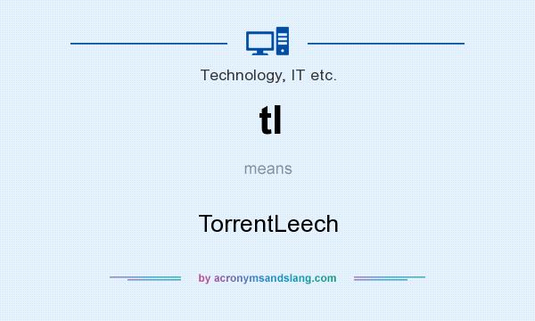 What does tl mean? It stands for TorrentLeech