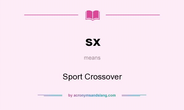 What does sx mean? It stands for Sport Crossover