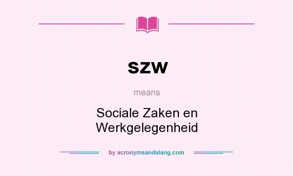 What does szw mean? It stands for Sociale Zaken en Werkgelegenheid