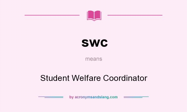 What does swc mean? It stands for Student Welfare Coordinator