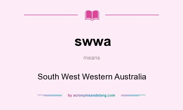 What does swwa mean? It stands for South West Western Australia