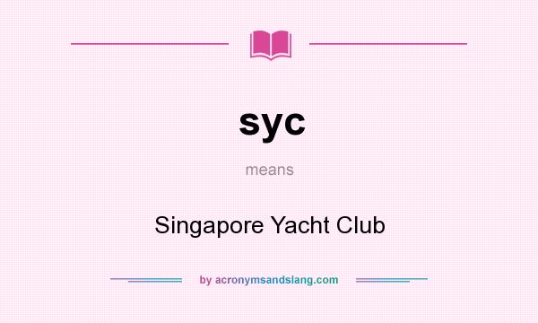 What does syc mean? It stands for Singapore Yacht Club