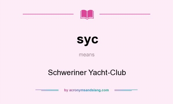 What does syc mean? It stands for Schweriner Yacht-Club