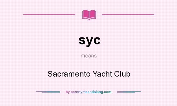 What does syc mean? It stands for Sacramento Yacht Club