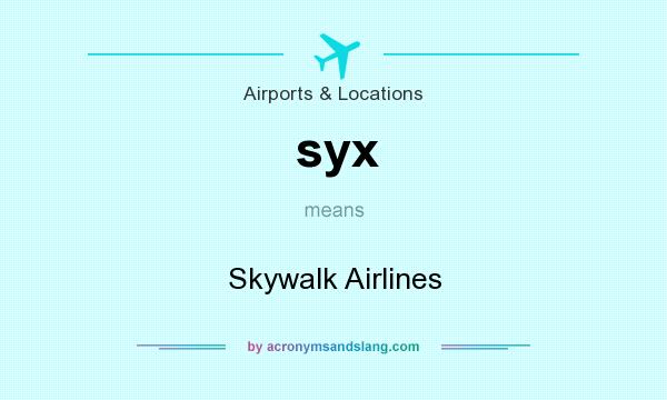 What does syx mean? It stands for Skywalk Airlines
