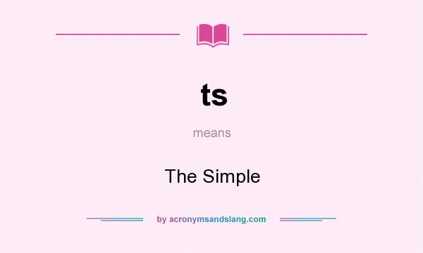 What does ts mean? It stands for The Simple