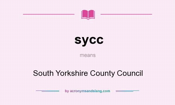 What does sycc mean? It stands for South Yorkshire County Council