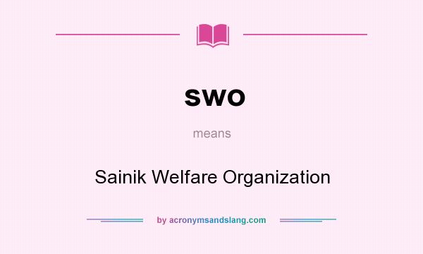 What does swo mean? It stands for Sainik Welfare Organization