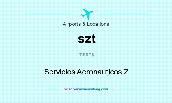 What does szt mean? It stands for Servicios Aeronauticos Z