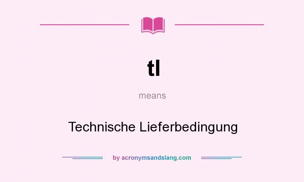 What does tl mean? It stands for Technische Lieferbedingung