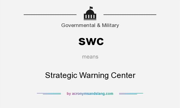 What does swc mean? It stands for Strategic Warning Center