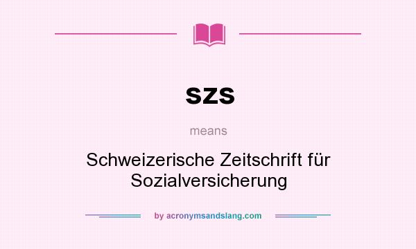 What does szs mean? It stands for Schweizerische Zeitschrift für Sozialversicherung