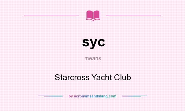 What does syc mean? It stands for Starcross Yacht Club