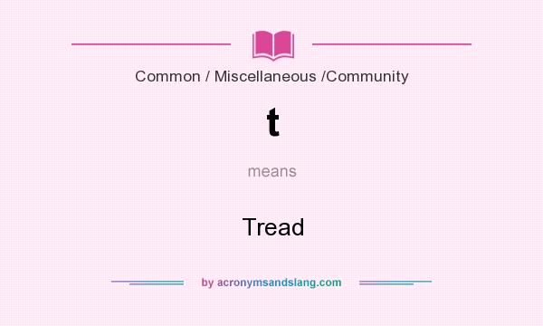 What does t mean? It stands for Tread