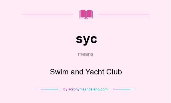 What does syc mean? It stands for Swim and Yacht Club