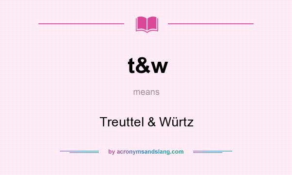What does t&w mean? It stands for Treuttel & Würtz