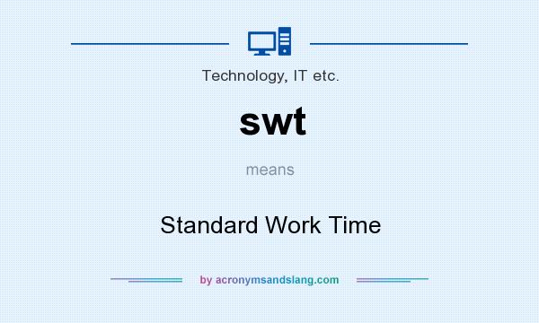 What does swt mean? It stands for Standard Work Time