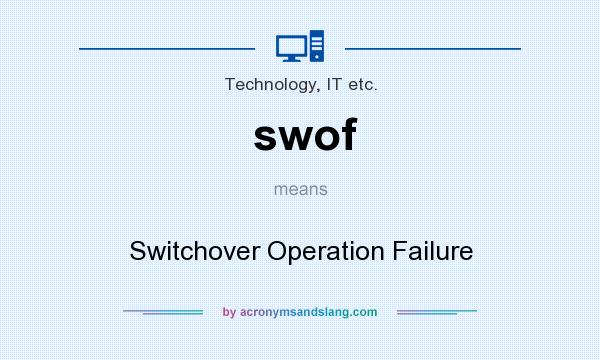 What does swof mean? It stands for Switchover Operation Failure