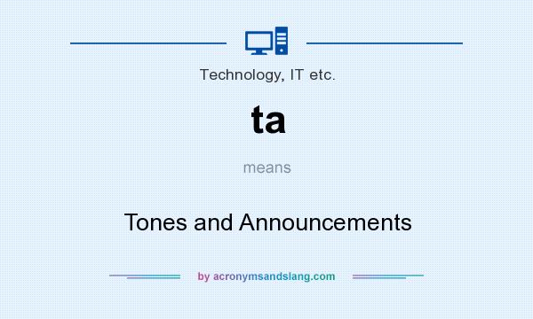 What does ta mean? It stands for Tones and Announcements