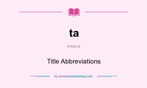 What does ta mean? It stands for Title Abbreviations