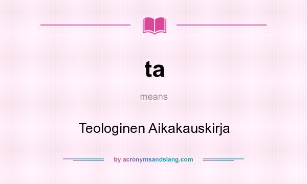What does ta mean? It stands for Teologinen Aikakauskirja