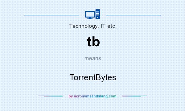 What does tb mean? It stands for TorrentBytes