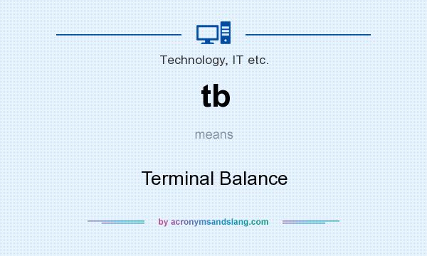 What does tb mean? It stands for Terminal Balance