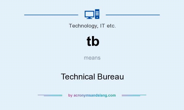 What does tb mean? It stands for Technical Bureau