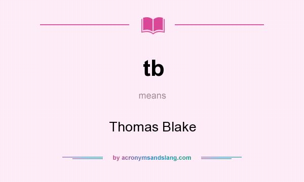 What does tb mean? It stands for Thomas Blake