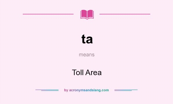 What does ta mean? It stands for Toll Area